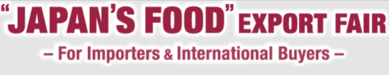 JAPAN'S FOOD" EXPORT FAIR 2026  - Tokyo